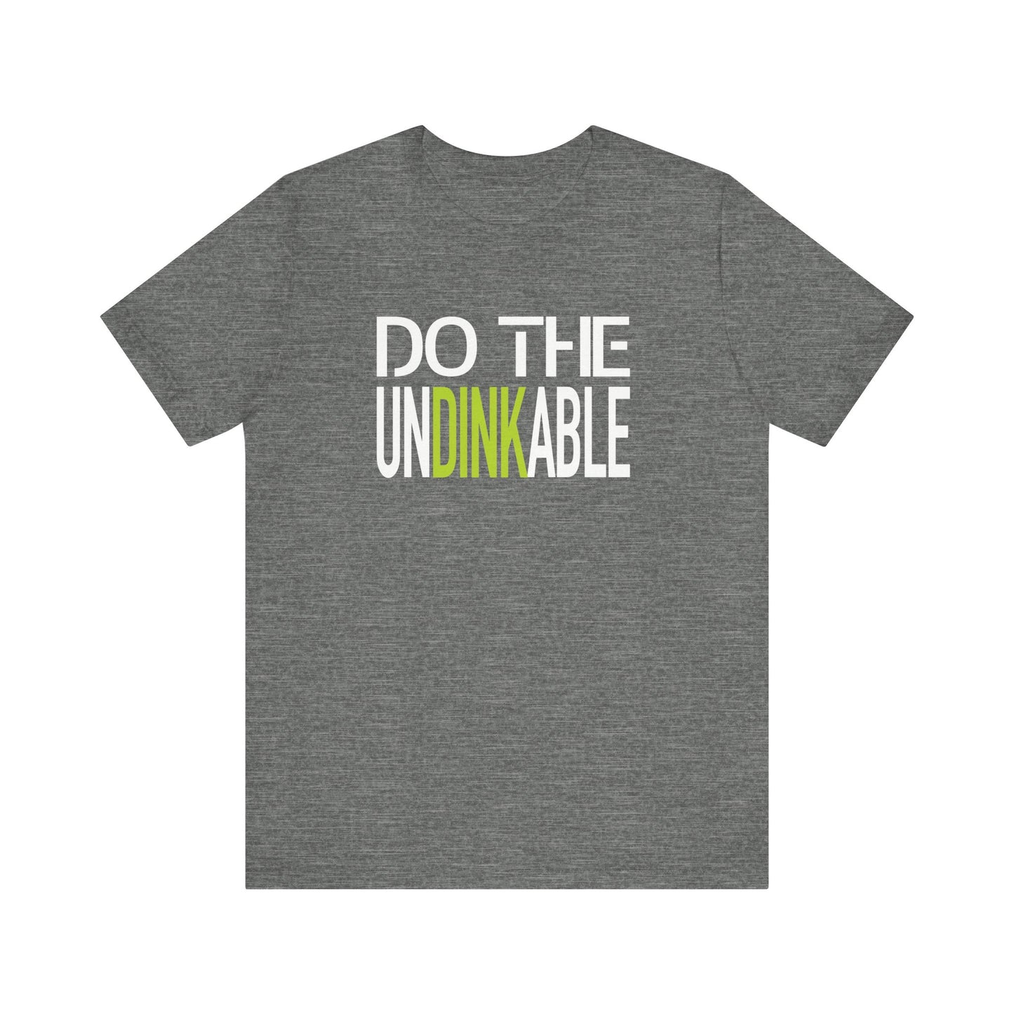Do the Undinkable T-Shirt, Bella+Canvas 3001 (White Print)