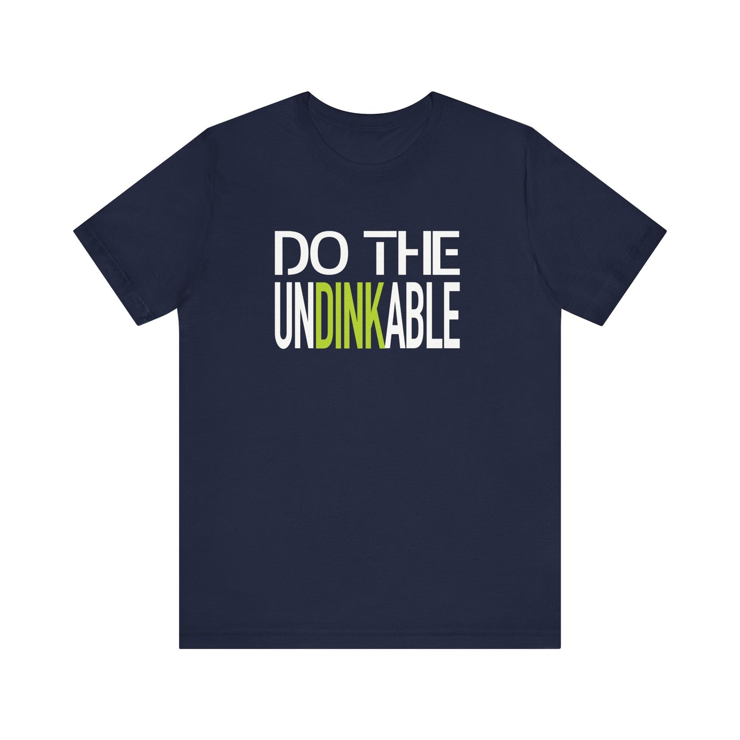 Do the Undinkable T-Shirt, Bella+Canvas 3001 (White Print)