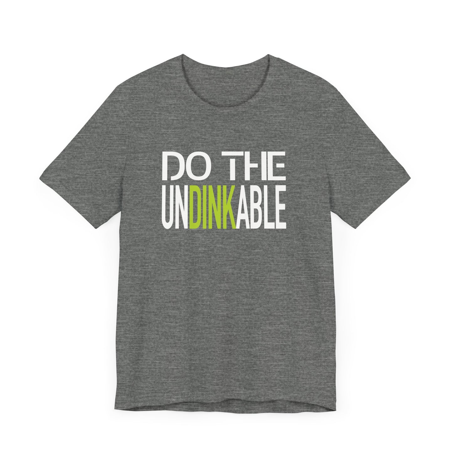 Do the Undinkable T-Shirt, Bella+Canvas 3001 (White Print)