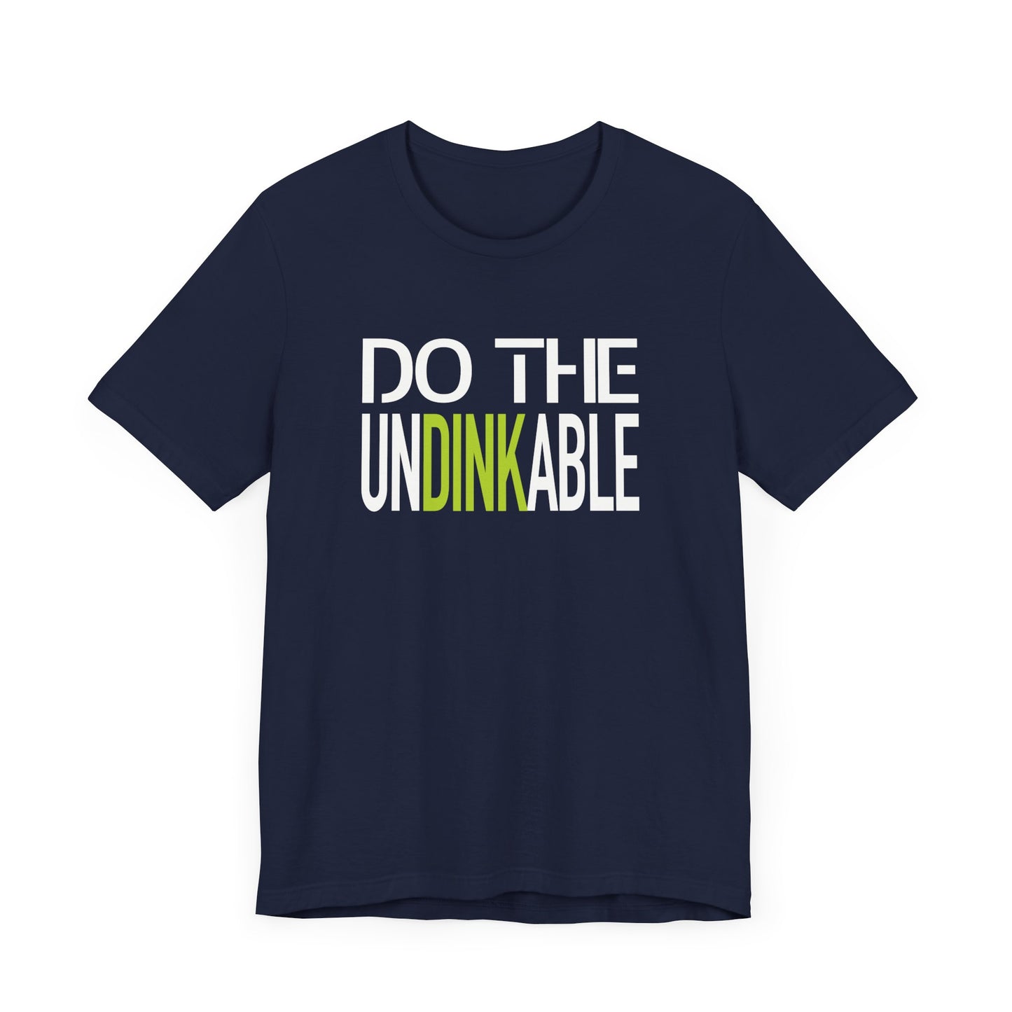 Do the Undinkable T-Shirt, Bella+Canvas 3001 (White Print)
