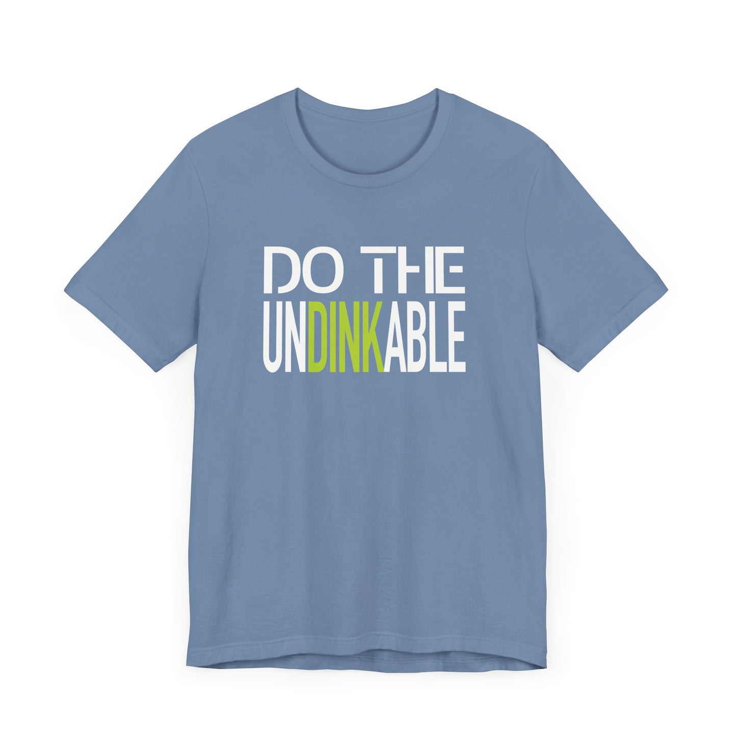 Do the Undinkable T-Shirt, Bella+Canvas 3001 (White Print)